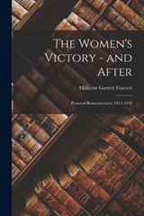 The Women's Victory - and After - Millicent Garrett Fawcett - 9781017700862