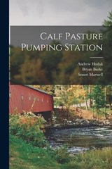 Calf Pasture Pumping Station - Stuart Marwell ; Bryan Burke ; Andrew Hudak - 9781017736779