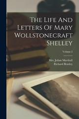 The Life And Letters Of Mary Wollstonecraft Shelley; Volume 2 - Julian Marshall ; Richard Bentley - 9781017799859