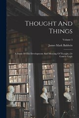Thought And Things - James Mark Baldwin - 9781017804041