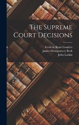 The Supreme Court Decisions - Peter Stenger Grosscup ; John Larkin - 9781017828719