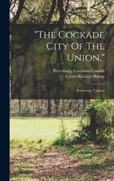 The Cockade City Of The Union. - Carter Richard Bishop - 9781017828849