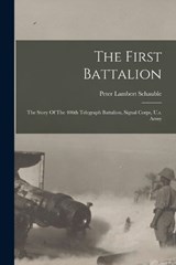The First Battalion - Peter Lambert Schauble - 9781017832730