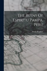 The Ruins Of Espiritu Pampa, Peru - Hiram Bingham - 9781017833850