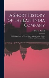 A Short History of the East India Company - Francis Russell - 9781017855906