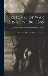 Sketches of War History, 1861-1865 - William Henry Chamberlin Rob Hunter - 9781017871500
