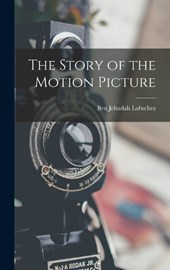 The Story of the Motion Picture