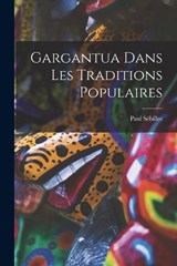 Gargantua Dans les Traditions Populaires - Paul Sébillot - 9781017900842