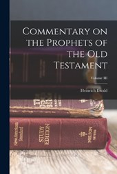 Commentary on the Prophets of the Old Testament; Volume III
