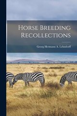 Horse Breeding Recollections - Georg Hermann a Lehndorff - 9781017925401