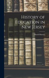History of Education in New Jersey - David Murray - 9781017932799