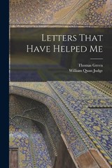 Letters That Have Helped Me - William Quan Judge ; Thomas Green - 9781017948011