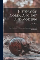 History of Corea, Ancient and Modern - John Ross - 9781017994711