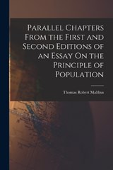 Parallel Chapters From the First and Second Editions of an Essay On the Principle of Population - Thomas Robert Malthus - 9781018012216