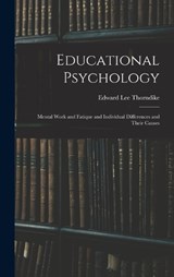 Educational Psychology - Edward Lee Thorndike - 9781018013121