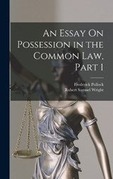An Essay On Possession in the Common Law, Part 1 - Frederick Pollock ; Robert Samuel Wright - 9781018028798