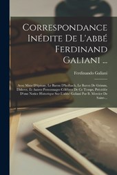 Correspondance Inédite De L'abbé Ferdinand Galiani ...