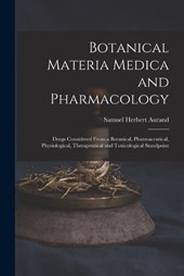 Botanical Materia Medica and Pharmacology
