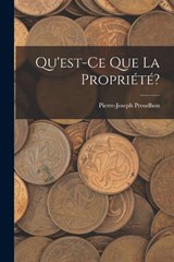 Qu'est-Ce Que La Propriété? - Pierre-Joseph Proudhon - 9781018049076