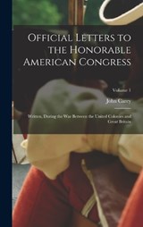 Official Letters to the Honorable American Congress - John Carey - 9781018079127