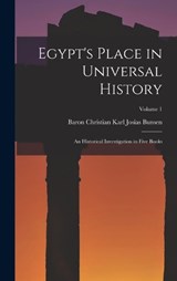 Egypt's Place in Universal History - Baron Christian Karl Josias Bunsen - 9781018097299