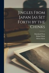 Jingles From Japan [as set Forth by the Chinks - A M Robertson ; Murdock Press ; Mabel Hyde - 9781018125961