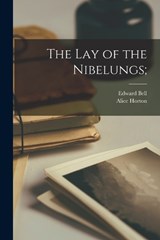 The lay of the Nibelungs; - Edward Bell ; Alice Horton - 9781018130149