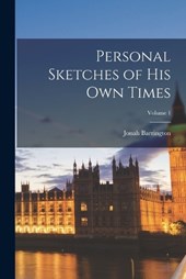 Personal Sketches of his own Times; Volume 1