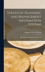 Strategic Planning and Management Information Systems - Michael S Scott Morton - 9781018155845