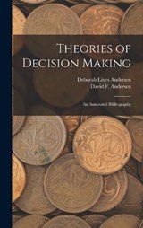 Theories of Decision Making - Deborah Lines Andersen ; David F Andersen - 9781018161693