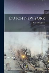 Dutch New York - Esther Singleton - 9781018162881