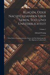 Klagen, Oder Nachtgedanken Uber Leben, Tod, Und Unsterblichteit - Edward Young - 9781018181639
