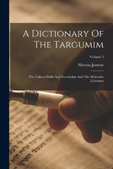 A Dictionary Of The Targumim - Marcus Jastrow - 9781018186122