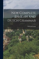 New Complete English And Dutch Grammar - Edward Evans - 9781018188539