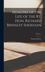 Memoirs of the Life of the Rt. Hon. Richard Brinsley Sheridan; Volume 1 - Thomas Moore - 9781018209883