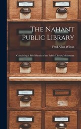 The Nahant Public Library - Fred Allan Wilson - 9781018232003