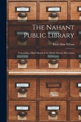 The Nahant Public Library - Fred Allan Wilson - 9781018236964