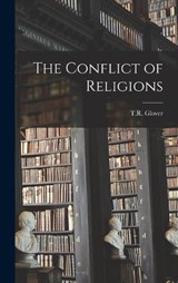 The Conflict of Religions - Glover T R - 9781018263328