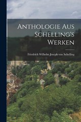 Anthologie aus Schelling's Werken - Friedrich Wilhelm Joseph Von Schelling - 9781018267616