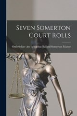 Seven Somerton Court Rolls - Adolphus Ballard Ox Manor (England) - 9781018282374