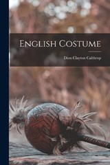 English Costume - Dion Clayton Calthrop - 9781018284248