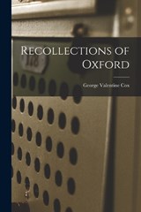 Recollections of Oxford - Cox George Valentine - 9781018288116