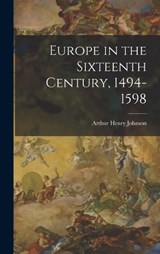 Europe in the Sixteenth Century, 1494-1598 - Arthur Henry Johnson - 9781018292120