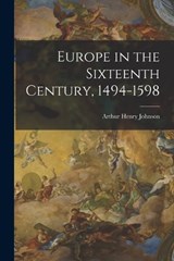 Europe in the Sixteenth Century, 1494-1598 - Arthur Henry Johnson - 9781018297248