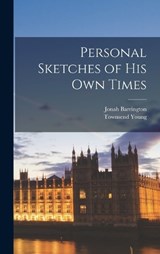 Personal Sketches of his Own Times - Jonah Barrington - 9781018313146