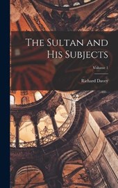 The Sultan and His Subjects; Volume 1