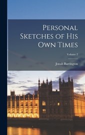Personal Sketches of His Own Times; Volume 2