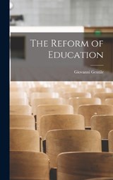 The Reform of Education - Giovanni Gentile - 9781018335315