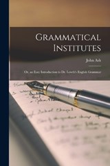 Grammatical Institutes - John Ash - 9781018338415