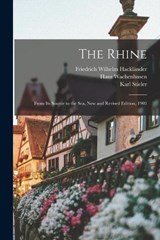The Rhine - Friedrich Wilhelm Hackländer ; Karl Stieler ; Hans Wachenhusen - 9781018358536